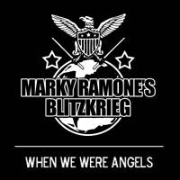 Marky Ramone's Blitzkrieg : When We Were Angels